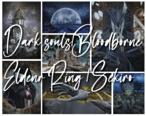 Dark souls / Bloodborne / Elden Ring PRINTS